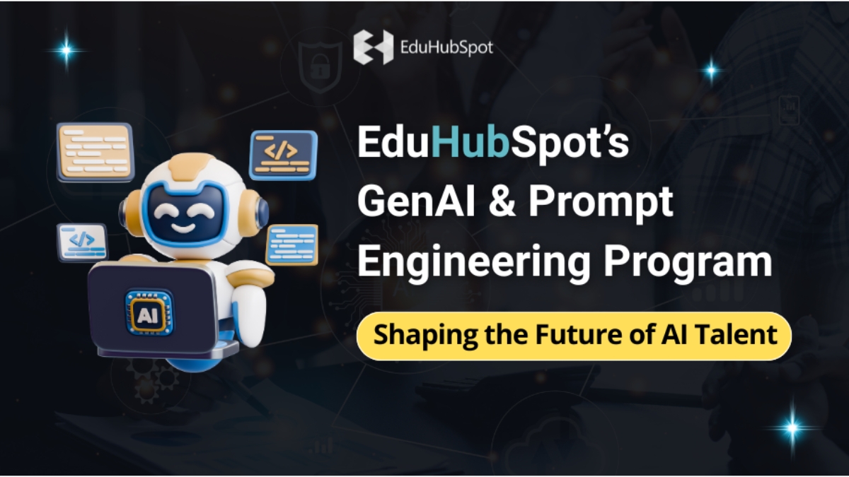 EduHubSpot’s GenAI & Prompt Engineering Program: Shaping the Future of AI Talent